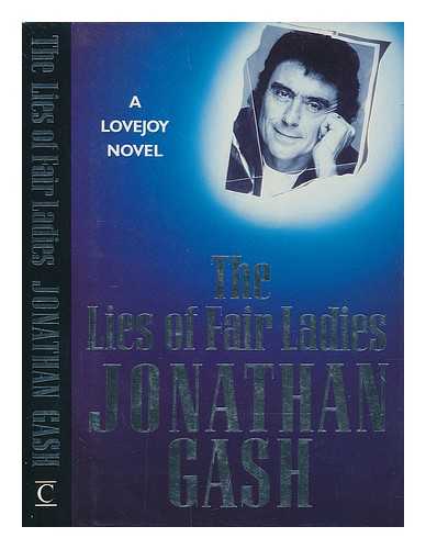 GASH, JONATHAN - The lies of fair ladies