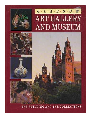 GLASGOW ART GALLERY AND MUSEUM (GLASGOW, SCOTLAND) - Glasgow Art Gallery and Museum / with an introduction by Alasdair A. Auld