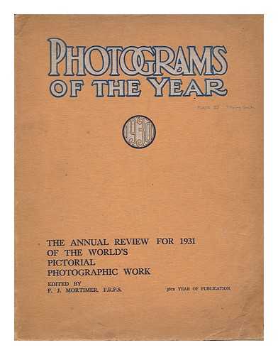 MORTIMER, F. J. (FRANCIS JAMES) (1874-1944) (ED.) - Photograms of the year 1930 : the annual review for 1931 of the world's pictorial photographic work / edited by F.J. Mortimer