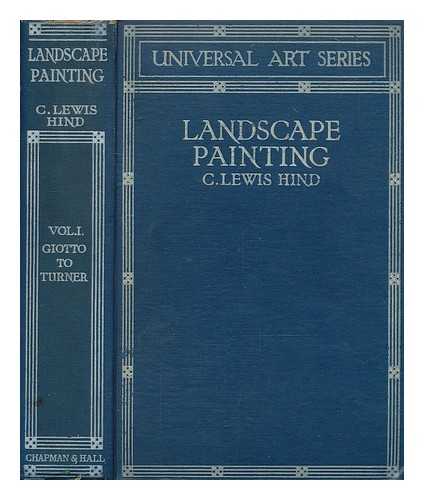 HIND, C. LEWIS (CHARLES LEWIS) (1862-1927) - Landscape painting from Giotto to the present day. Vol.1 From Giotto to Turner
