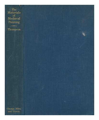 THOMPSON, DANIEL VARNEY, THE YOUNGER - The materials of medieval painting