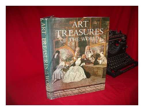 MUNRO, ELEANOR C. - Art treasures of the world : an illustrated history in colour / [text by Eleanor C. Munro and Raymond Rudorff]
