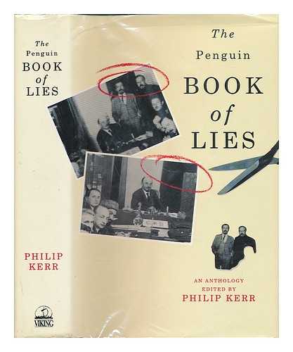 KERR, PHILIP [ED.] - The Penguin book of lies / edited by Philip Kerr