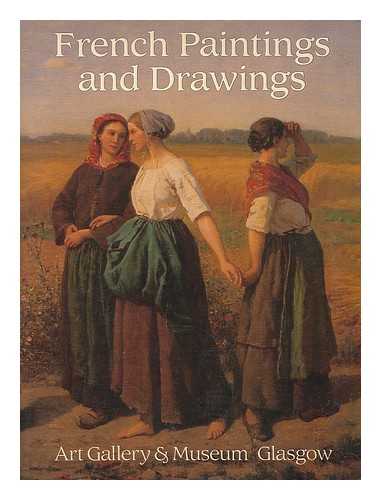 GLASGOW ART GALLERY AND MUSEUM (GLASGOW) - French paintings and drawings : illustrated summary catalogue