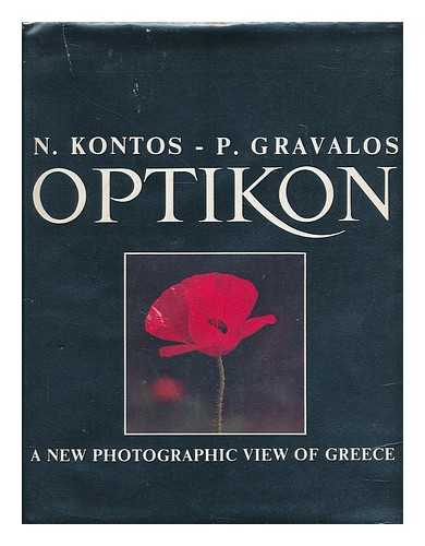 KONTOS, NILOS - Optikon, a new photographic view of Greece / N. Kontos - P. Gravolos. Prologue by Marios Ploritis ; translated from the modern Greek by Kimon Friar.