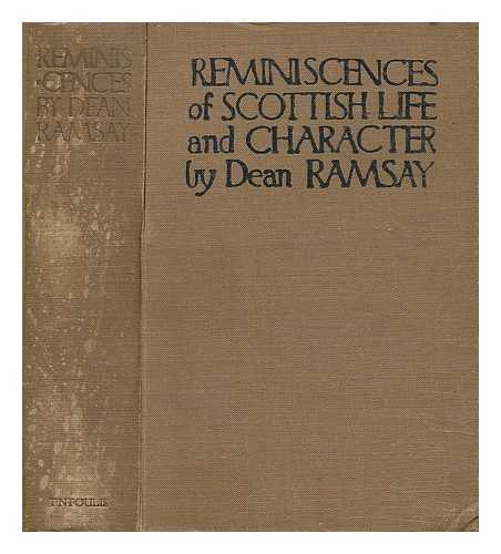 RAMSAY, EDWARD BANNERMAN (1793-1872) - Reminiscences of Scottish life and character