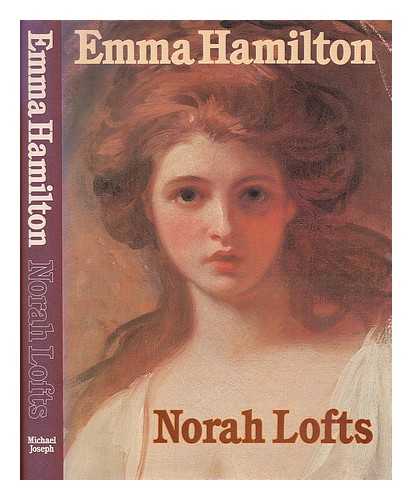 LOFTS, NORAH (1904-1983) - Emma Hamilton / Norah Lofts