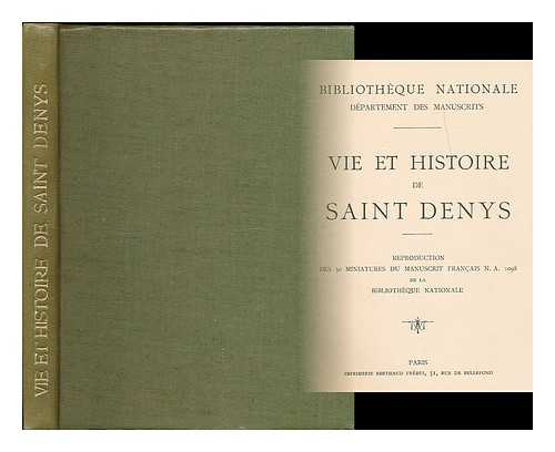 FRANCE. BIBLIOTHEQUE NATIONALE. DEPARTEMENT DES MANUSCRITS - Vie et histoire de Saint Denys : reproduction des 30 miniatures du manuscrit Francais N.A. 1098 de la Bibliotheque Nationale