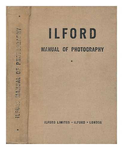 MITCHELL, JAMES, F.R.P.S.ILFORD, LTD - The Ilford manual of photography / edited by James Mitchell