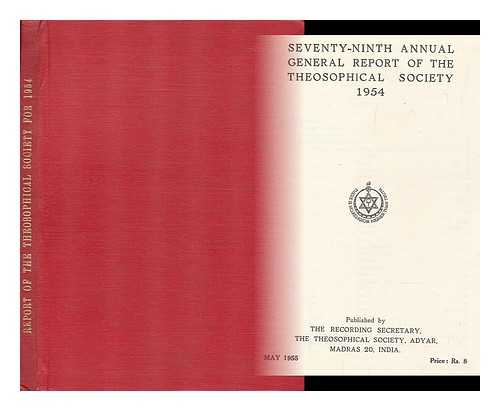 THE THEOSOPHICAL SOCIETY, ADYAR, INDIA - Seventy-ninth annual general report of the Theosophical Society 1954
