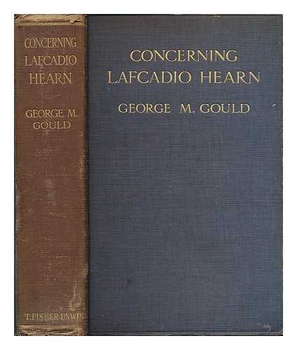 Gould, George M. (George Milbry), (1848-1922) - Concerning Lafcadio Hearn