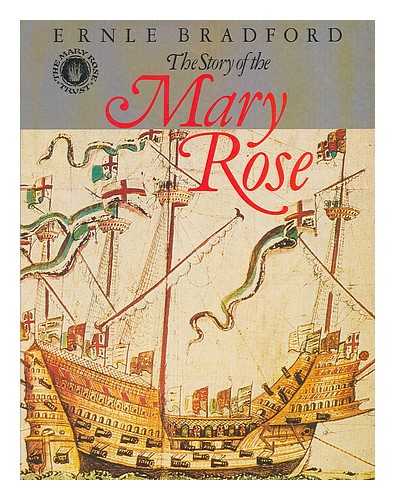 BRADFORD, ERNLE DUSGATE SELBY - The story of the Mary Rose / Ernle Bradford