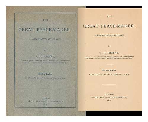 HORNE, R. H. (RICHARD H.) (1802-1884) - The great peace-maker : a sub-marine dialogue