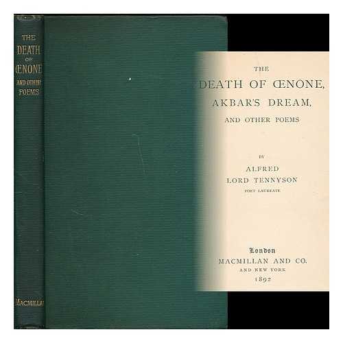 TENNYSON, ALFRED TENNYSON, BARON (1809-1892) - The death of Oenone, Akbar's dream and other poems