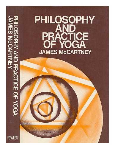 MCCARTNEY, JAMES - The philosophy and practice of yoga