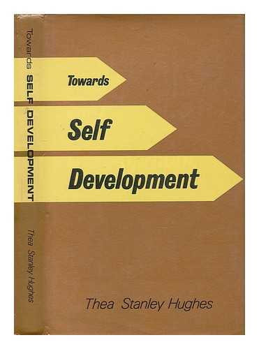 HUGHES, THEA STANLEY - Towards self development / Thea Stanley Hughes