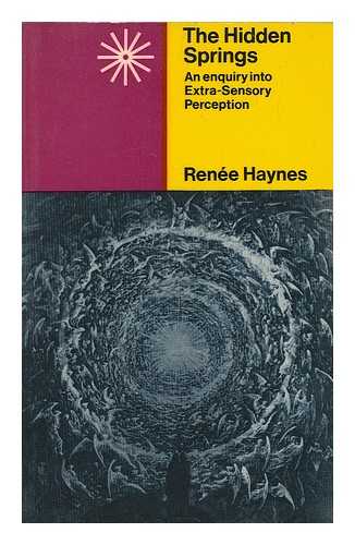 HAYNES, RENEE - The hidden springs : an enquiry into extra-sensory perception