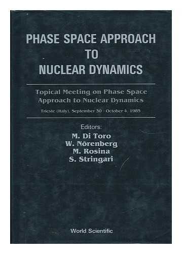 Di Toro, M. - Phase Space Approach to Nuclear Dynamics Topical Meeting; Trieste (Italy) , September 30 - October 4, 1983