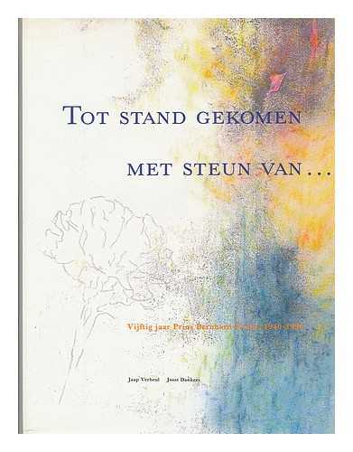 VERHEUL, JAAP - Tot stand gekomen met steun van - : [vijftig jaar Prins Bernhard Fonds, 1940-1990] / Jaap Verheul, Joost Dankers