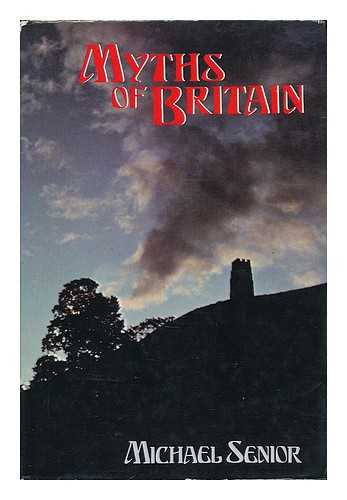 SENIOR, MICHAEL (1940- ) - Myths of Britain / Michael Senior