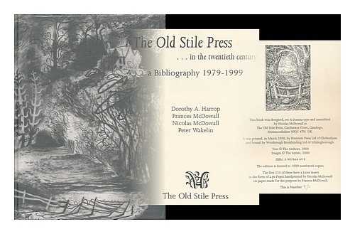 HARROP, DOROTHY A. - The Old Stile Press-- in the twentieth century : a bibliography, 1979-1999 / Dorothy Harrop ... [et al.]