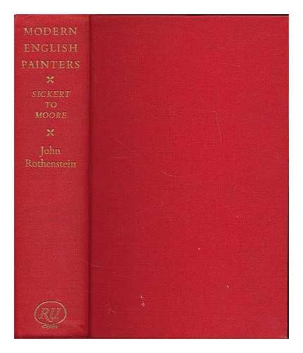 ROTHENSTEIN, JOHN (1901-1992) - Modern English painters : Sickert to Moore