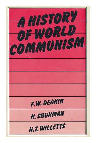 DEAKIN, F. W. - A History of World Communism