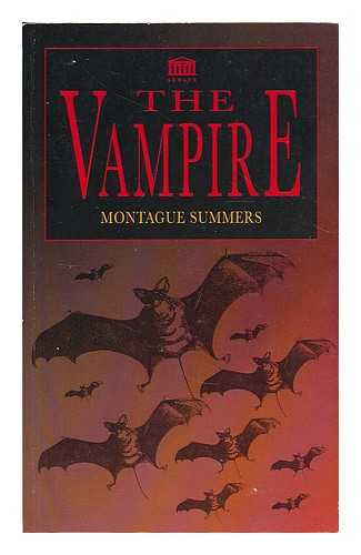 SUMMERS, MONTAGUE (1880-1948) - The vampire / Montague Summers
