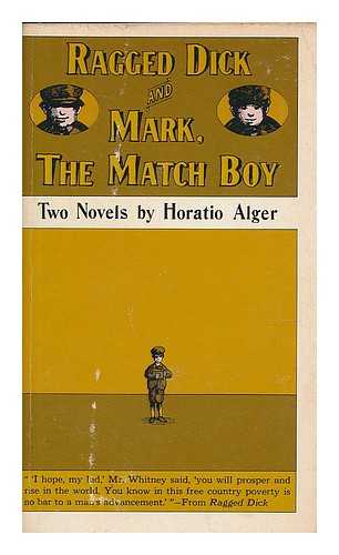Alger, Horatio (1832-1899). Fink, Rychard - Ragged Dick, and Mark, the match boy / with a new introduction by Rychard Fink