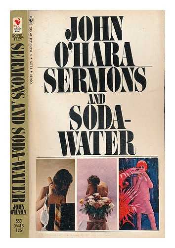 O'HARA, JOHN (1905-1970) - Sermons and soda-water