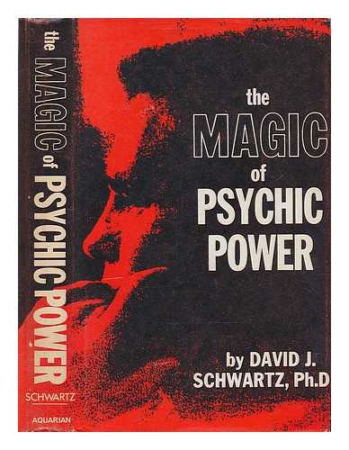 SCHWARTZ, DAVID J. (DAVID JOSEPH) - The magic of psychic power