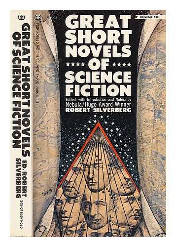 SILVERBERG, ROBERT - Great short novels of science fiction / edited by Robert Silverberg