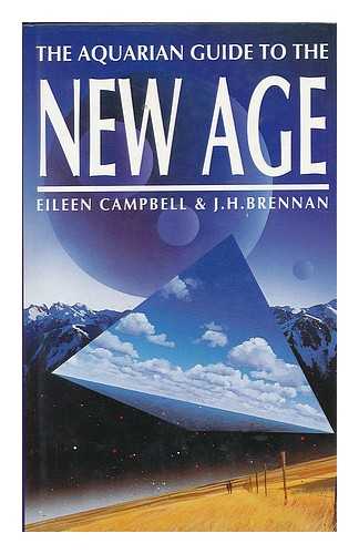 CAMPBELL, EILEEN - The Aquarian guide to the new age / Eileen Campbell and J. H. Brennan