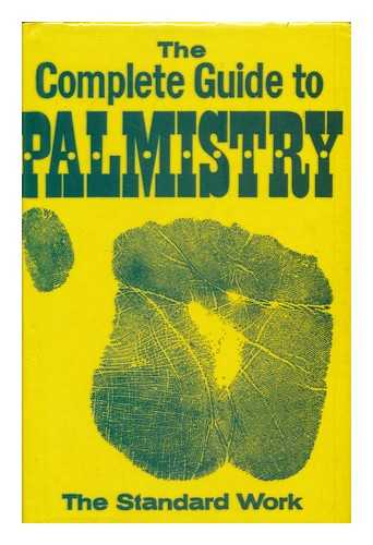 PSYCHOS - The complete guide to palmistry : the mystery of your palm: how it affects your life, your career, your marriage