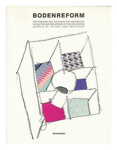 FISCHER, VOLKER (1951- ) - Bodenreform : Teppichboden von Kunstlern und Architekten = moquettes par des artistes et des architectesmoquettes par des artistes et des architectes = carpets by artists and architectscarpets by artists and architects