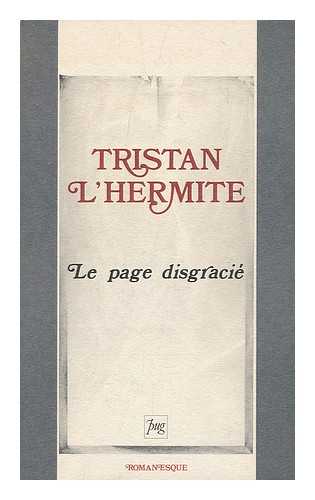 FRANCOIS TRISTAN L'HERMITE; SERROY, JEAN - Le page disgracie