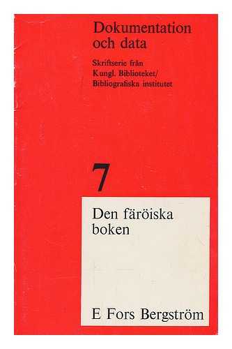 FORS BERGSTROM, EJNAR - Den Faroiska boken : en nordisk kulturinsats : spraket och litteraturen, en oversikt [Language: Swedish]