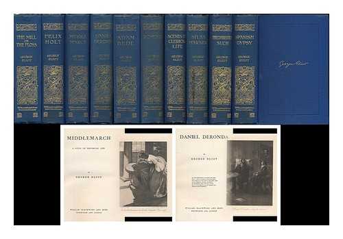 Eliot, George (1819-1880) - George Eliot : Works : Adam Bede - The Mill on the Floss - Silas Marner - Scenes of Clerical Life - Felix Holt - Romola - Middlemarch - Spanish Gypsy - Daniel Deronda - Impressions of Theophrastus Such, Essays, and Leaves from a note-book [Complete in 10 volumes]