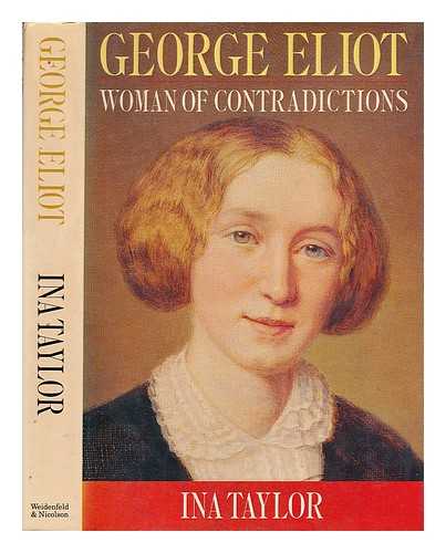 TAYLOR, INA - George Eliot : woman of contradictions / Ina Taylor