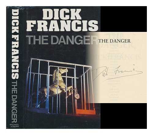 FRANCIS, DICK. - The danger / Dick Francis