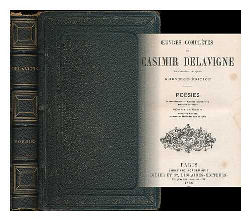 DELAVIGNE, CASIMIR (1793-1843) - Oeuvres completes de Casimir Delavigne. Poesies: Messeniennes - Chants populaires - Poesies diverses. Oeuvres posthumes: Derniers chants - Poemes et ballades sur l'Italie