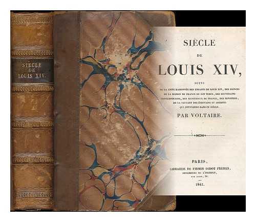 VOLTAIRE (1694-1778) - Siecle de Louis XIV, suivi de la liste raisonnee des enfants de Louis XIV, des princes de la maison de France de son temps, des souverains contemporains, des marechaux de France ... / par Voltaire