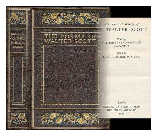 SCOTT, WALTER, SIR (1771-1832) - The poetical works of Sir Walter Scott : with the author's introductions and notes / edited by J. Logie Robertson