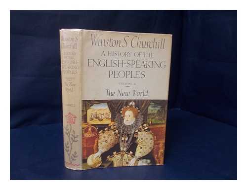 CHURCHILL, WINSTON (1874-1965) - A history of the English-speaking peoples: Volume II. The New World / Winston S. Churchill