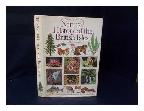 MORRIS, PATRICK A. [ED.] - The Country Life book of the natural history of the British Isles / consultant editor, Pat Morris