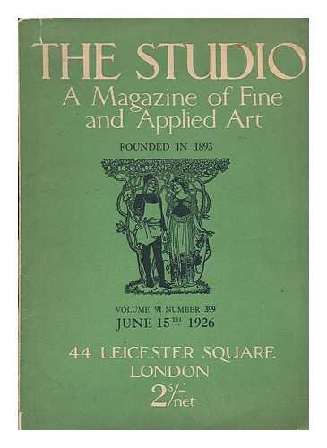 THE STUDIO, LONDON - The Studio : an illustrated magazine of fine and applied art : volume 91 - number 399 - June 15th, 1926