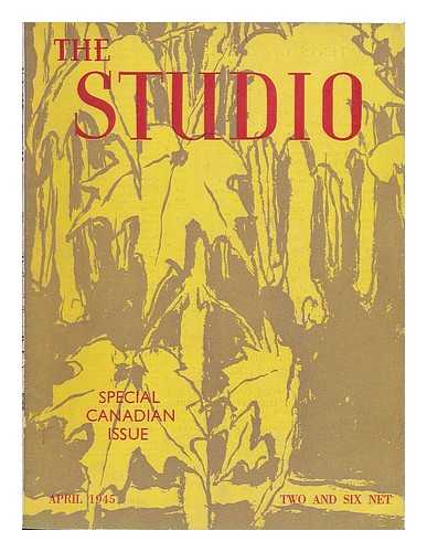 THE STUDIO, LONDON - The Studio : special Canadian issue : April 1945, vol. 129, no. 625