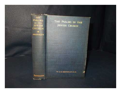 OESTERLEY, W. O. E. (WILLIAM OSCAR EMIL) (1866-1950) - The Psalms in the Jewish church