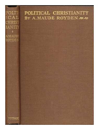 ROYDEN, AGNES MAUDE (B. 1876) - Political christianity