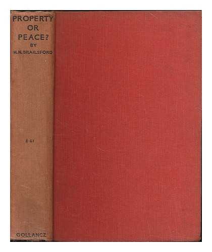 BRAILSFORD, HENRY NOEL, (1873-1958) - Property or peace